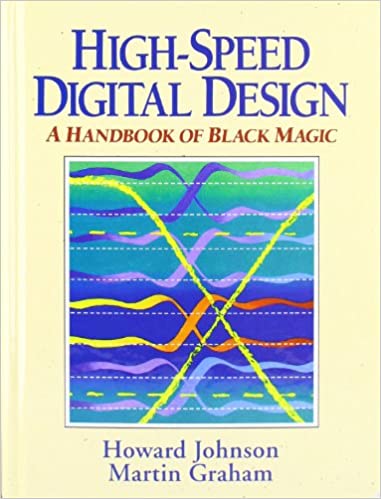 High-Speed Digital Design A Handbook of Black Magic Howard W Johnson  Martin Graham